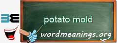 WordMeaning blackboard for potato mold
